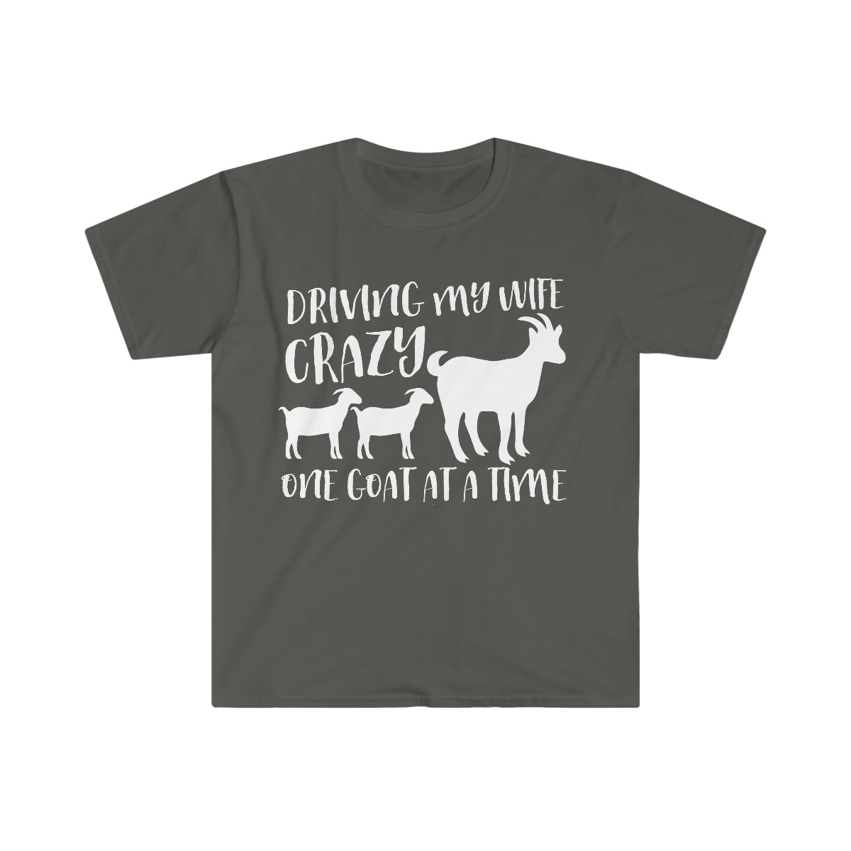 *Driving My Wife Crazy One Goat at a Time* Unisex Softstyle T-Shirt