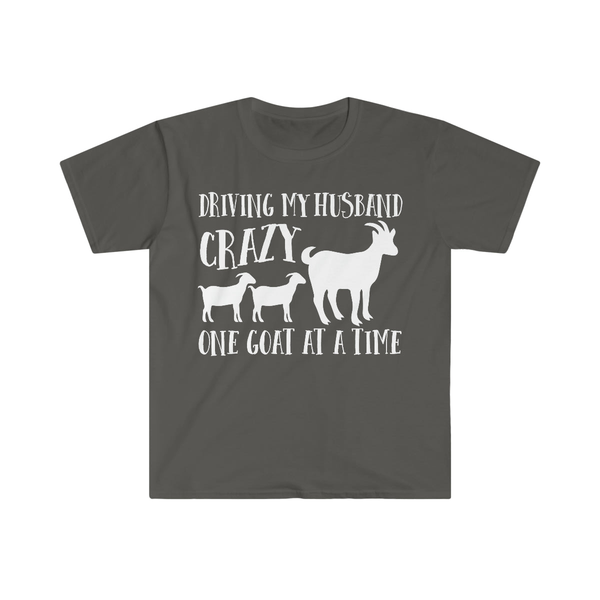 Driving My Husband Crazy One Goat at a Time* Unisex Softstyle T-Shirt